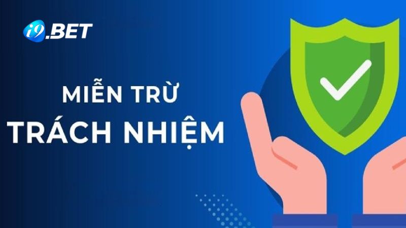 Chính sách miễn trừ trách nhiệm được i9BET áp dụng