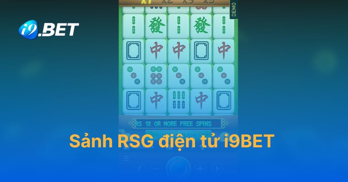 Hướng dẫn bạn cách chơi nổ hũ tại sảnh RSG điện tử i9BET